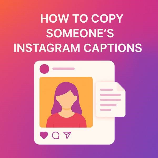 How to Copy Someone's Instagram Captions? (4 Easy Tricks That Work)