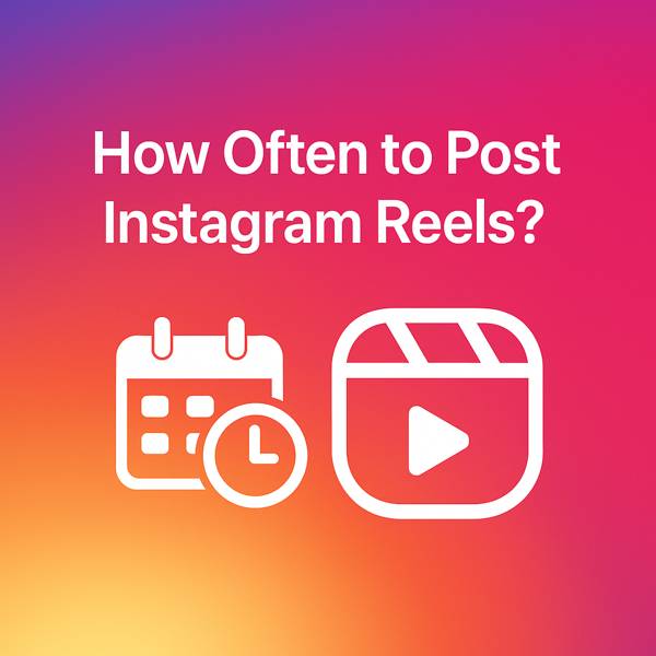 How Often to Post Instagram Reels [Proven Tips + Schedule]