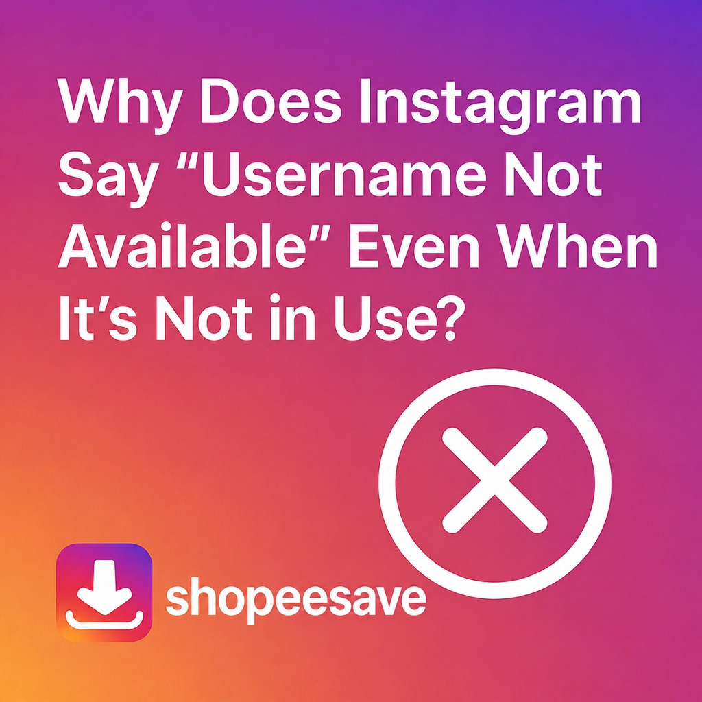 Why Does Instagram Say "Username Not Available" Even When It's Not in Use?